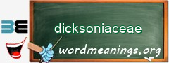 WordMeaning blackboard for dicksoniaceae